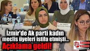 İzmir'de Ak Parti meclis üyeleri istifa etmişti: Açıklama geldi