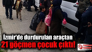 İzmir'de durdurulan araçtan 21 göçmen çocuk çıktı