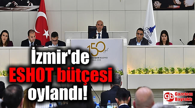 İzmir'de ESHOT bütçesi oylandı