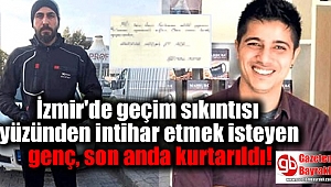 İzmir'de intihar etmek isteyen genç, son anda kurtarıldı
