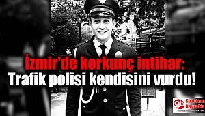 İzmir'de intihar: Trafik polisi kendisini vurdu
