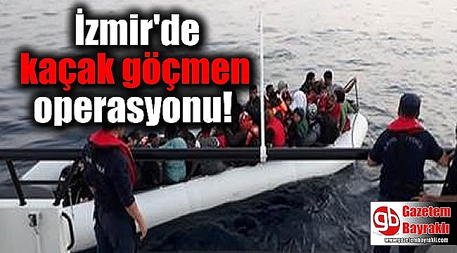 İzmir'de kaçak göçmen yakalandı, 4 organizatör şüphelisi gözaltında