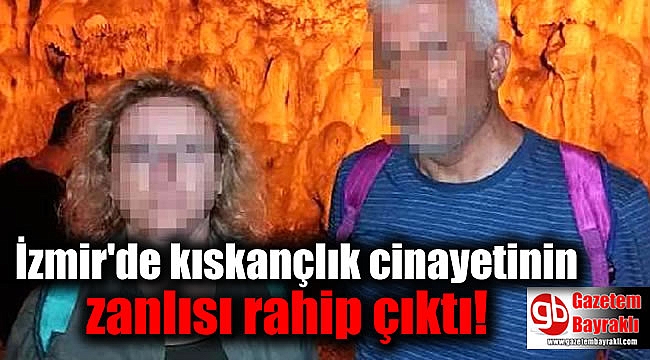 İzmir'de kıskançlık cinayetinin zanlısı rahip çıktı