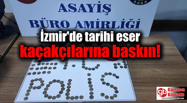 İzmir'de tarihi eser kaçakçılarına baskın