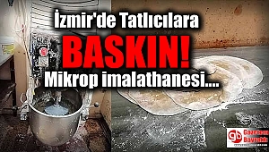 İzmir'de tatlıcılara baskın