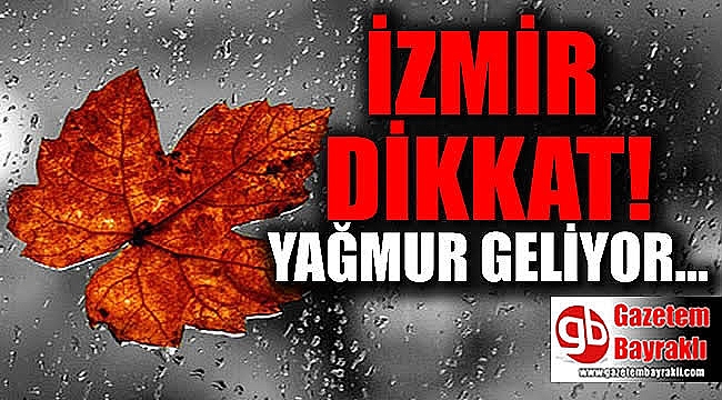 İzmir'e sis ve sağanak uyarısı geldi