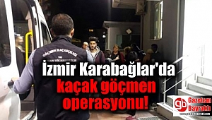İzmir Karabağlar'da kaçak göçmen operasyonu