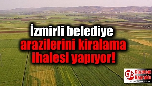 İzmirli belediye arazilerini kiralama ihalesi yapıyor
