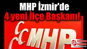MHP İzmir'de 4 yeni İlçe Başkanı
