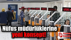 Nüfus müdürlüklerine yeni konsept