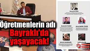Öğretmenlerin adı Bayraklı'da yaşayacak