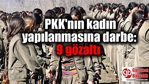 PKK'nın kadın yapılanmasına darbe: 9 gözaltı