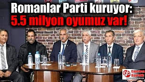 Romanlar Parti kuruyor: 5.5 milyon oyumuz var