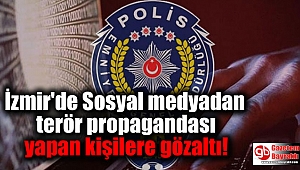 Sosyal medyadan terör propagandası yaptığı iddia edilen kişilere gözaltı