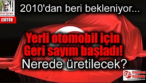 Yerli Otomobil için geri sayım başladı