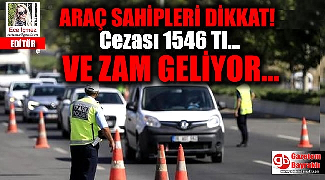 Araç sahipleri dikkat cezası var