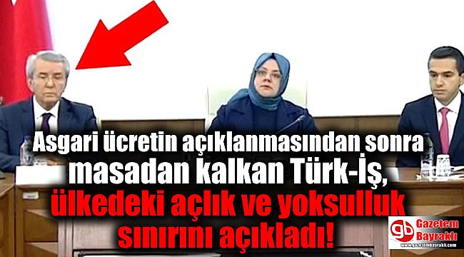 Asgari ücretin açıklanmasından sonra masadan kalkan Türk-İş, ülkedeki açlık ve yoksulluk sınırını açıkladı