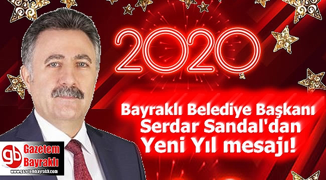 Bayraklı Belediye Başkanı Serdar Sandal'dan Yeni Yıl mesajı
