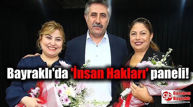 Bayraklı'da 'İnsan Hakları' paneli
