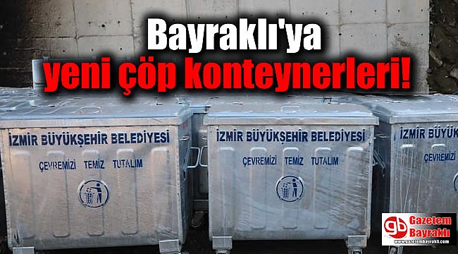 Bayraklı'ya yeni çöp konteynerleri