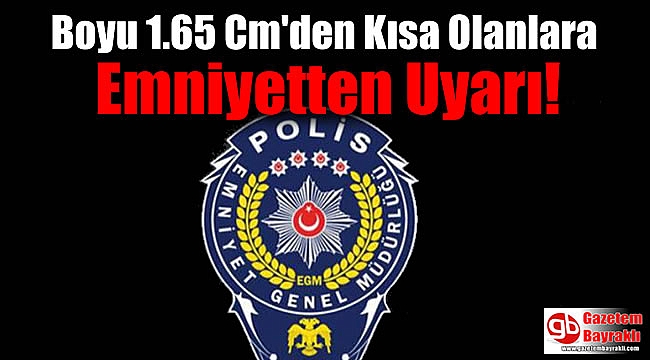 Boyu 1.65 Cm'den Kısa Olanlara Emniyetten Uyarı