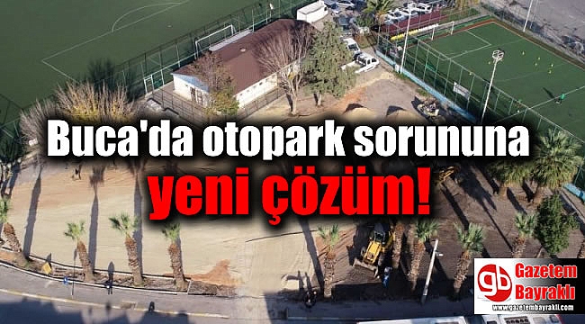 Buca'da otopark sorununa yeni çözüm