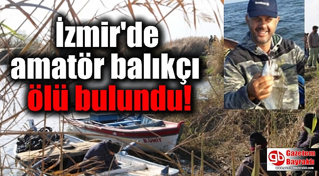 İzmir'de balıkçı ölü bulundu