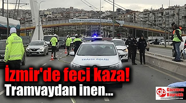 İzmir'de karşıya geçerken otomobilin çarptığı kişi hayatını kaybetti