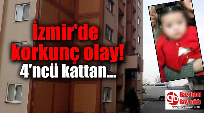İzmir'de yürek yakan ölüm: Küçük Helin beton zemine düştü