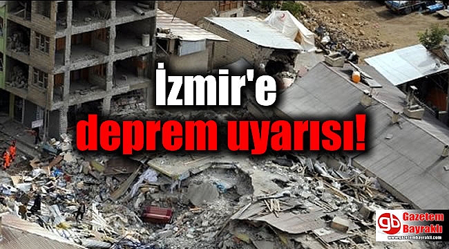 İzmir'e deprem uyarısı