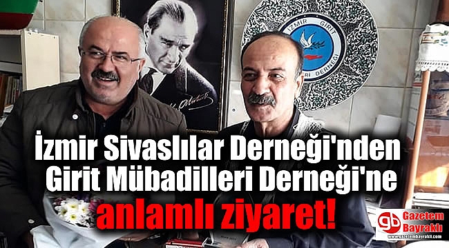 İzmir Sivaslılar Derneği'nden Girit Mübadilleri Derneği'ne anlamlı ziyaret