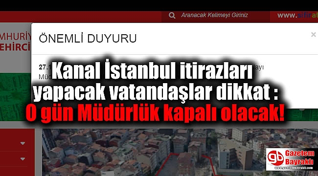 Kanal İstanbul itirazları yapacak vatandaşlar dikkat : O gün Müdürlük kapalı olacak