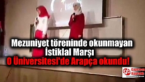 Mezuniyet töreninde okunmayan İstiklal Marşı O Üniversitesi'de Arapça okundu, sosyal medya karıştı, Üniversite açıklama yaptı
