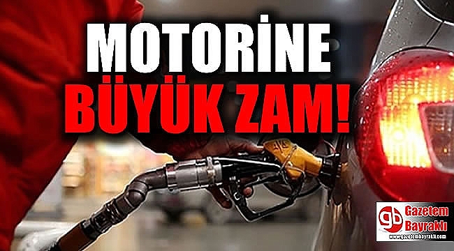 Motorine büyük zam geliyor