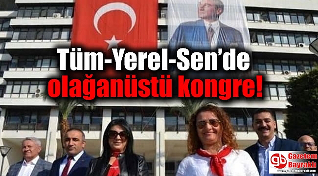 Tüm-Yerel-Sen’de 524 imza ile olağanüstü kongre