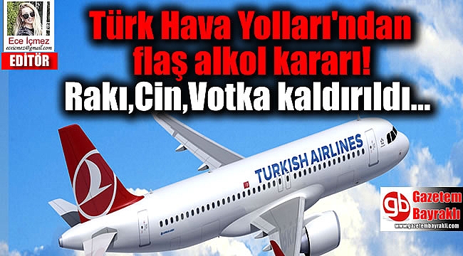 Türk Hava Yolları'ndan flaş alkol kararı