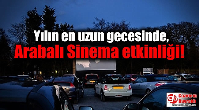 Yılın en uzun gecesinde, Arabalı Sinema etkinliği