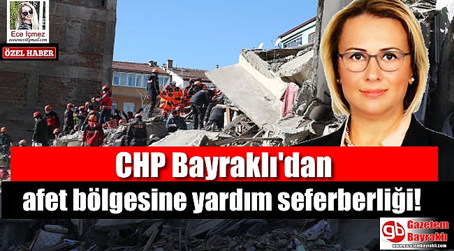 CHP Bayraklı'dan afet bölgesine yardım seferberliği