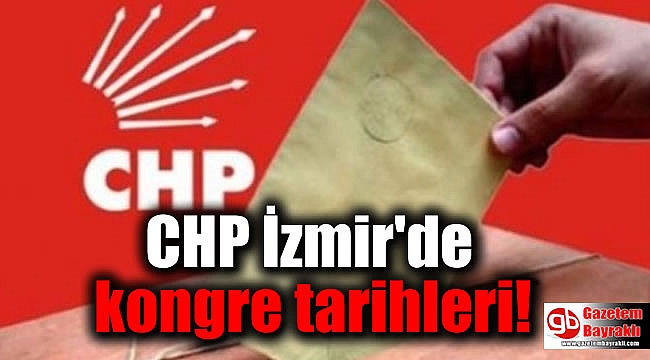 CHP İzmir'de kongre tarihleri