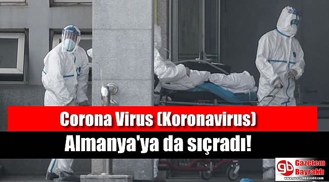 Corona Virus Almanya'ya da sıçradı