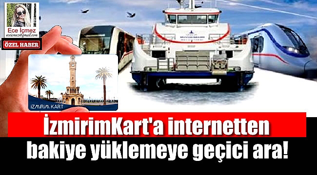 Dikkat: İzmirimKart'a internetten bakiye yüklemeye geçici ara