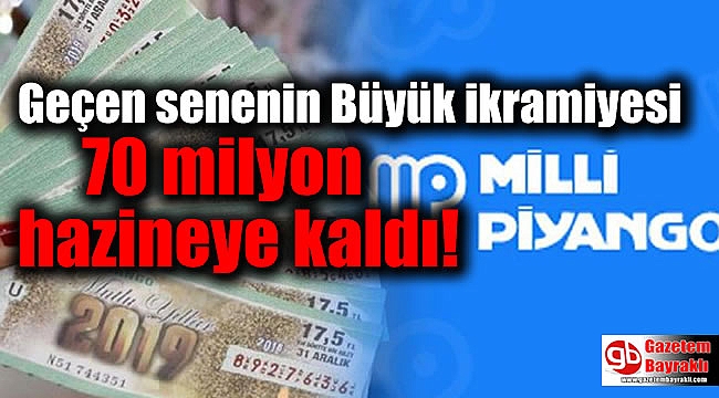 Geçen senenin Milli Piyango Büyük ikramiyesi 70 milyon hazineye kaldı