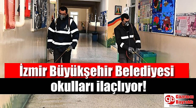İzmir Büyükşehir Belediyesi, okulları ilaçlıyor
