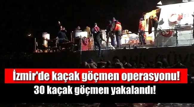 İzmir'de 30 kaçak göçmen yakalandı