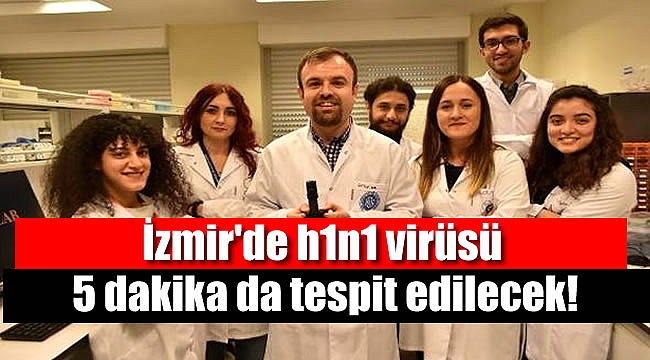 İzmir'de h1n1 virüsünü beş dakikada tespit edecek cihaz geliştirdiler