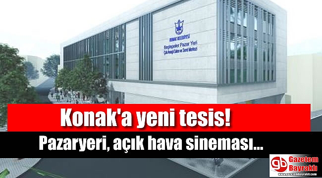 Konak'a yeni tesis: Pazaryeri, açık hava sineması