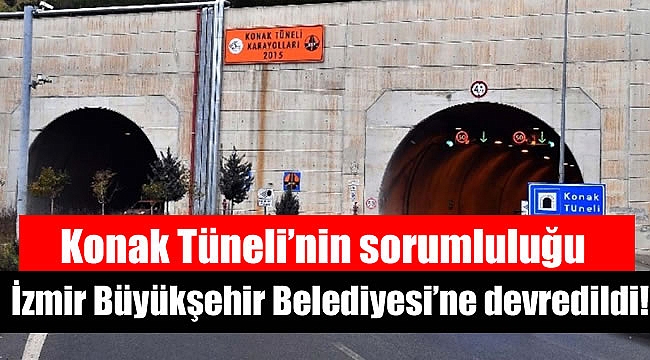 Konak Tüneli'nin sorumluluğu İzmir Büyükşehir Belediyesi'ne devredildi