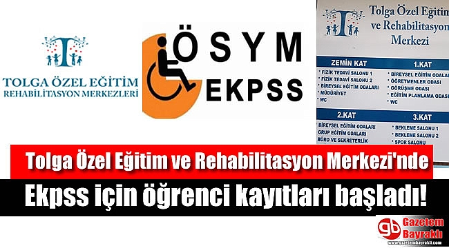 Tolga Özel Eğitim ve Rehabilitasyon Merkezi'nde Ekpss için öğrenci kayıtları başladı