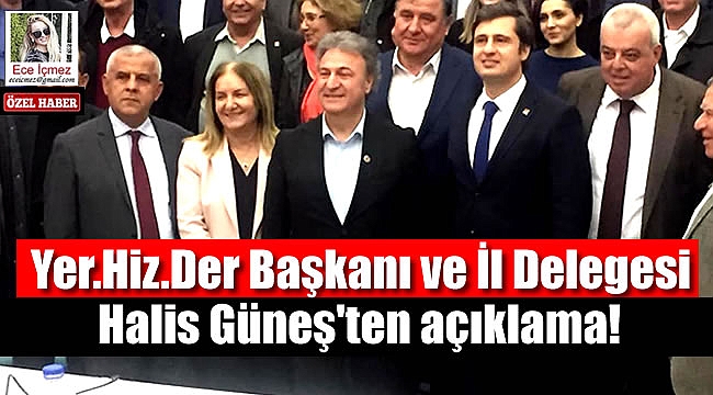 Yer.Hiz.Der Başkanı ve İl Delegesi Halis Güneş'ten açıklama