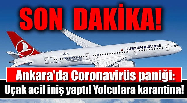Ankara'da Coronavirüs paniği: Uçak acil iniş yaptı